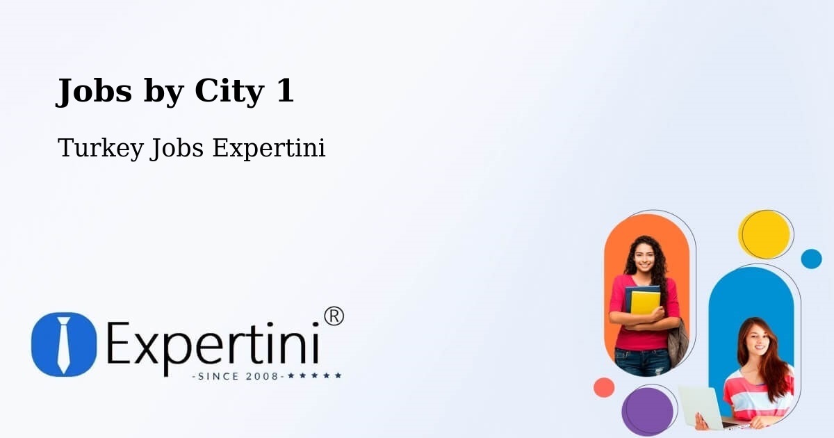 City Jobs in Turkey - Expertini